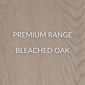 Premium range - Bleached oak